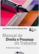 Manual de Direito e Processo do Trabalho / Trabalho-Ives Gandra da Silva Martins