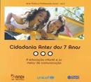 Cidadania Antes dos 7 Anos / a Educacao Infantil e os Meios de Comuni-Editora Cortez