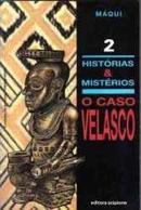 Historias e Mistrios 2 / o Caso Velasco-Autor Maqui