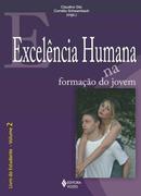 Excelencia Humana na Formao do Jovem / Livro do Estudante / Volume -Claudino Gilz / Cornelio Schwambach