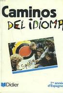 Caminos Del Idioma / Ire Annee Despagnol-Colette Beauval / Philippe Gimie / Gerard Gourdon