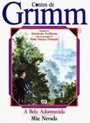 Contos de Grimm / a Bela Adormecida / Mae Nevada-Wilhelm Grimm / Jacob Grimm