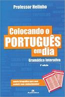 Colocando o Portugues em Dia / Gramatica Interativa-Helio Eymard de Lima Barbosa Mello / Professor He