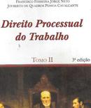 Direito Processual do Trabalho / Tomo Ii-Francisco Ferreira Jorge Neto / Jouberto de Quadr