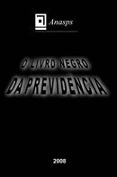 Livro Negro da Previdencia-Paulo Cesar Regis de Souza / Jb Serra / Gurgel