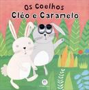 Os Coelhos Cleo e Caramelo-Editora Ciranda Cultural