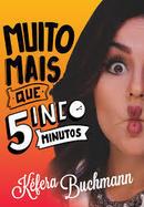 Muito Mais Que 5inco Minutos / Muito Mais Que Cinco Minutos-Kfera Buchmann