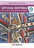 Estudar Histria / das Origens do Homem  Era Digital / 9 Ano-Patrcia Ramos Braick