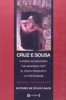 Cruz e Sousa / o Poeta do Desterro / The Banished Poet / El Poeta Pro-Sylvio Back