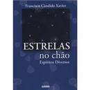 Estrelas no Chao-Francisco Candido Xavier / Espiritos Varios