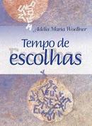Tempo de Escolhas / No Acompanha CD-Adelia Maria Woellner
