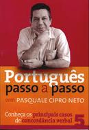 Portugues Passo a Passo / Volume 5 / Conheca os Principais Casos de C-Pasquale Cipro Neto