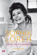 Sophia Loren / Ontem Hoje e Amanha / a Minha Vida-Sophia Loren