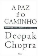 A Paz  o Caminho / Acabando Com a Guerra e a Violencia-Deepak Chopra