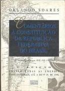 Comentarios a Constituicao da Republica Federativa do Brasil-Orlando Soares