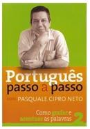 Portugues Passo a Passo / Volume 2 / Como Grafar e Acentuar as Palavr-Pasquale Cipro Neto