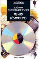 Mundo Ps-moderno-Jos Arbex / Cludio Jlio Tognoli