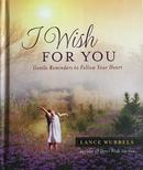 I Wish For You / Gentle Reminders to Follow Your Heart-Lance Wubbels