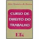 Curso de Direito do Trabalho / Trabalho-Alice Monteiro de Barros