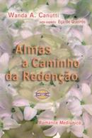 Almas a Caminho da Redeno / Espiritismo-Wanda A. Canutti / Espirito Ea de Queirs