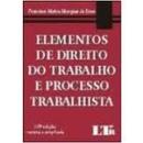 Elementos de Direito do Trabalho e Processo Trabalhista-Francisco Meton Marques de Lima