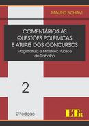 Comentarios as Questoes Polemicas e Atuais dos Concursos 2  / Magistr-Mauro Schiavi