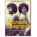 Scrates & Casagrande / uma Historia de Amor-Walter Casagrande Junior / Gilvan Ribeiro