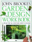Garden Design Workbook / a Practical Step - By - Step Course-John Brookes