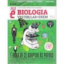 Biologia / Guia do Estudante - Atualidades Vestibular + Enem 2015-Editora Abril