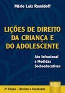 Licoes de Direito da Crianca e do Adolescente / Ato Infracional e Med-Mario Luiz Ramidoff
