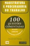 Magistratura e Procuradoria do Trabalho / 100 Questes Comentadas / V-Senastio Saulo Valeriano