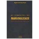 As Sementes da Marginalidade / uma Anlise Historica e Bioecologia do-Angelo Luis de Souza Vargas