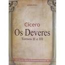 Os Deveres / Tomos 2 e 3 / Coleo Grandes Obras do Pensamento Univer-Autor Ccero