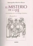 El Misterio de La Fe / Una Introduccion a La Teologia Ortodoxa-Hilarion Alfeyev / Metropolita