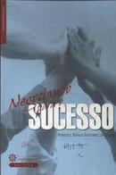 Negociando para o Sucesso-Henrique Sergio Gutierrez da Costa