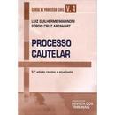 Processo Cautelar / Curso de Processo Civil / Volume 4-Luiz Guilherme Marinoni / Sergio Cruz Arenhart