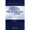 Curso de Direito Processual Civil / Volume 1 / Teoria Geral do Direit-Humberto Theodoro Junior