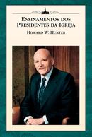 Ensinamentos dos Presidentes da Igreja-Howard W. Hunter