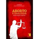 Aborto e Legalidade / Malformao Congnita-Patrcia Partamian Karagulian / Coordenao