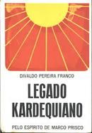 Legado Kardequiano  / Espiritismo-Divaldo Pereira Franco / Espirito Marco Prisco