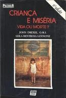 Crianca e Miseria Vida ou Morte / Colecao Polemica-John Drexel / Leila Rentroia Iannone