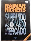 Surfando as Ondas do Mercado-Raimar Richers