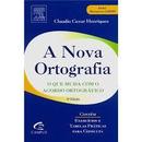 A Nova Ortografia / o Que Muda Com o Acordo Ortogrfico-Claudio Cezar Henriques