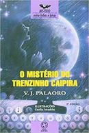 O Misterio do Trenzinho Caipira-V. J. Palaoro / Ilustraoes Cecilia Iwashita