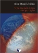 Um Mundo Novo em Gestao-Rose Marie Muraro