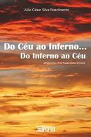 Do Ceu ao Inferno / do Inferno ao Ceu-Julio Cesar Silva Nascimento