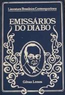 Emissarios do Diabo / Colecao Literatura Brasileira Contemporanea-Gilvan Lemos