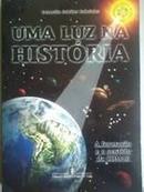 Uma Luz na Historia / a Formacao e o Sentido da Confederacao Maconica-Octacilio Schuler Sobrinho