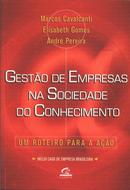 Gestao de Empresas na Sociedade do Conhecimento / um Roteiro para a A-Marcos Cavalcanti / Elisabeth Gomes / Andre Perei