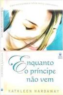 Enquanto o Principe No Vem-Kathleen Hardaway